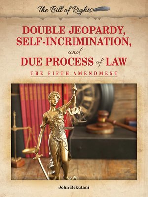 cover image of Double Jeopardy, Self-Incrimination, and Due Process of Law